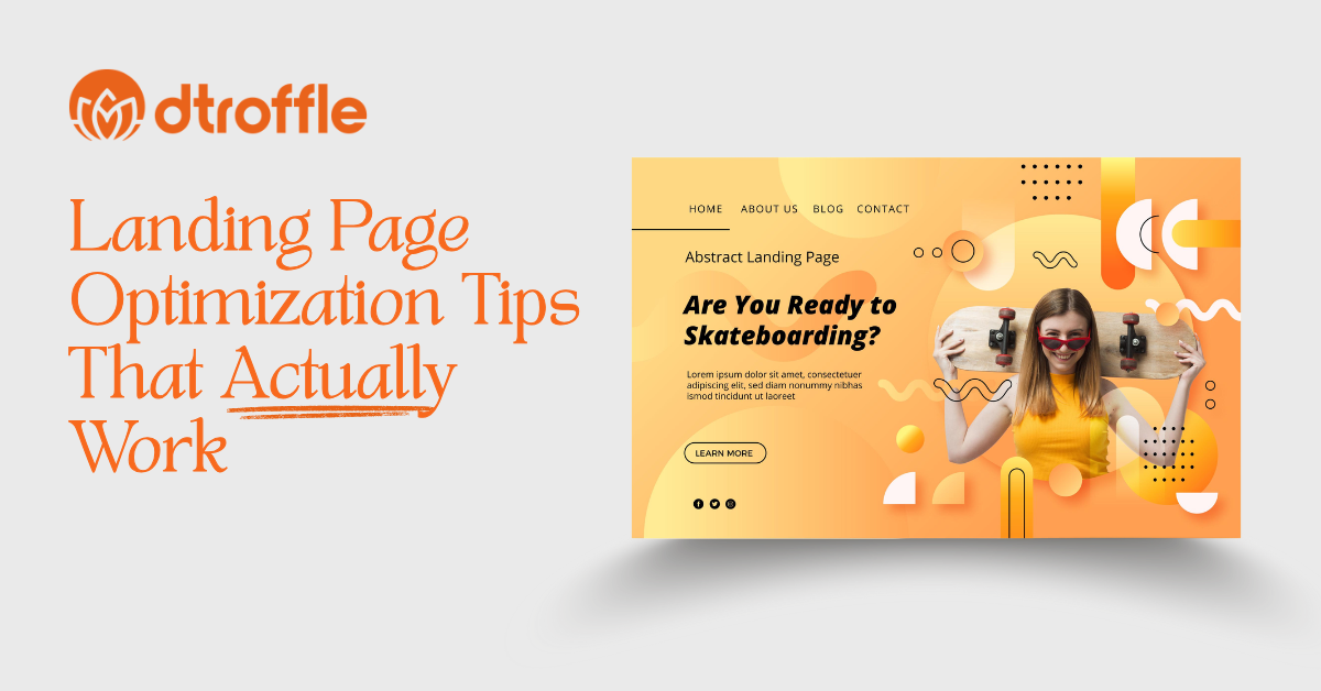 Landing Page Optimization Tips That Actually Work