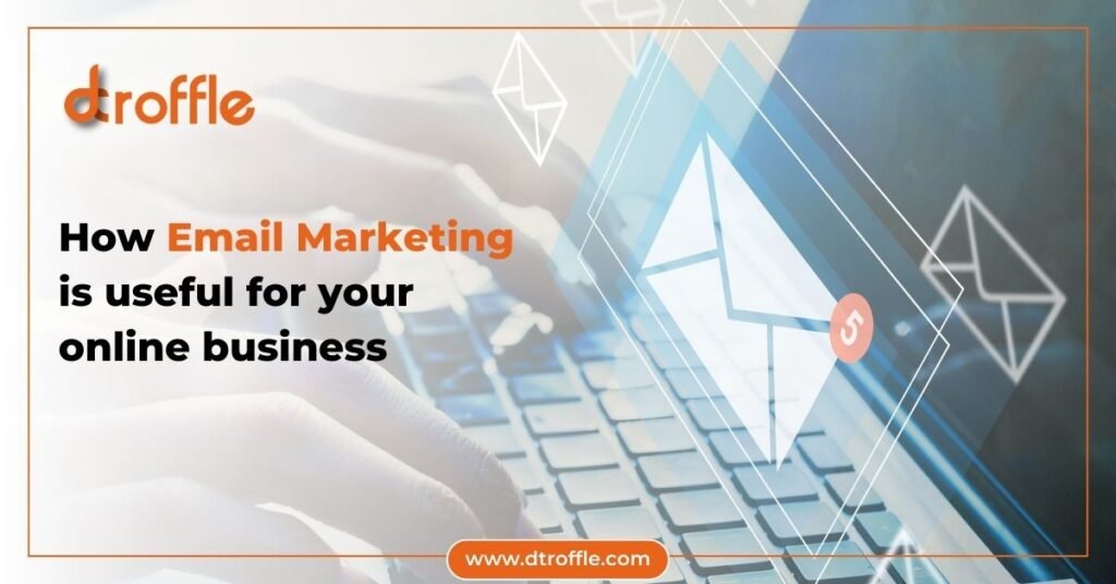 How email marketing is useful for your online business