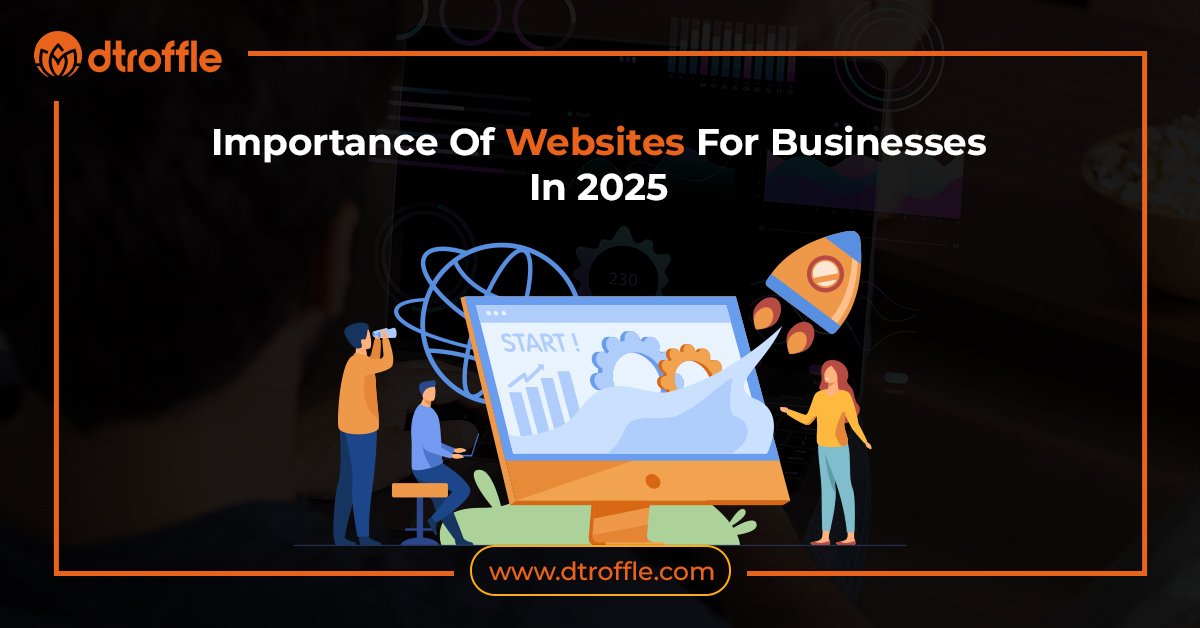 Importance Of Websites For Businesses In 2025