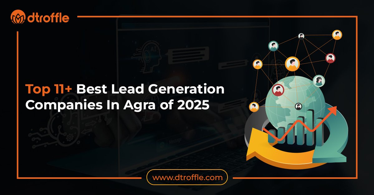 Top 11+ Best Lead Generation Companies In Agra of 2025