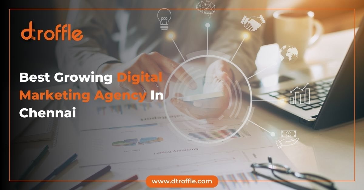 Best Growing Digital Marketing Agency in Chennai