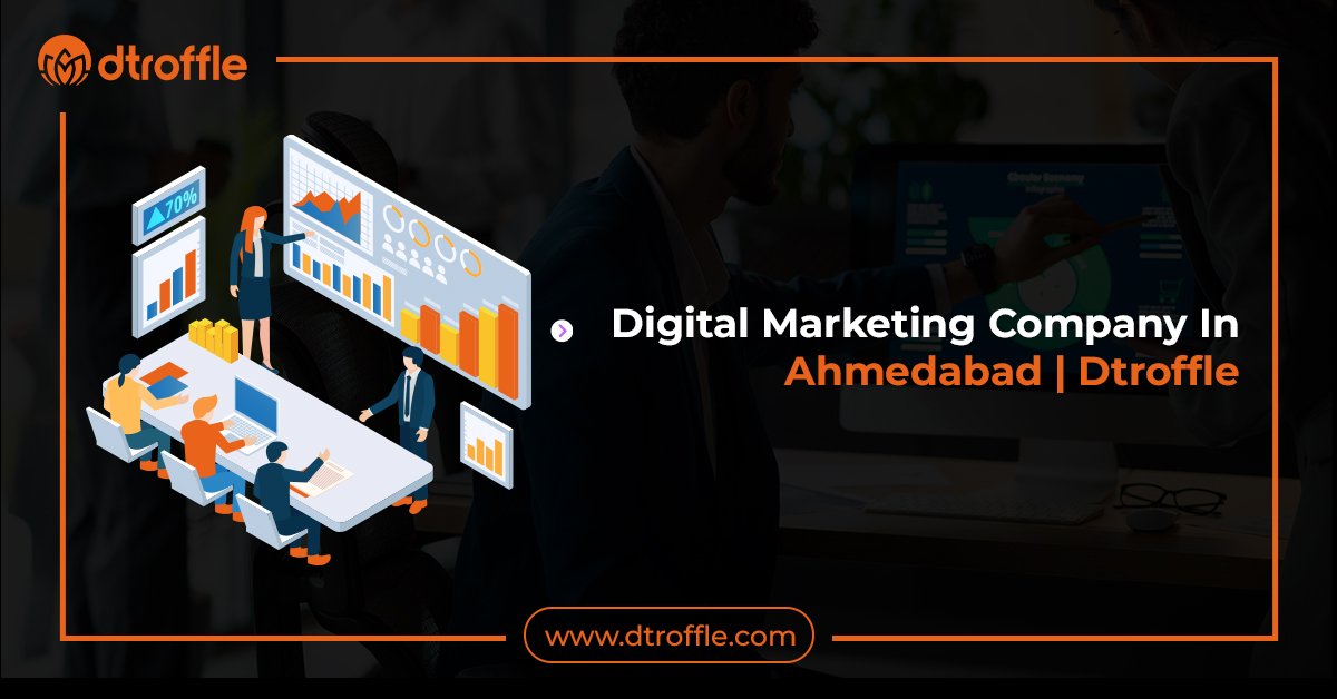 Digital Marketing Company In Ahmedabad | Dtroffle