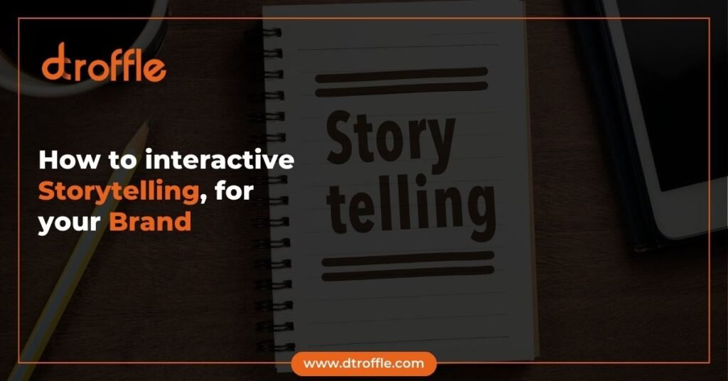 How to interactive Storytelling for your brand