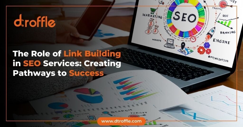 The Role of Link Building in SEO Services Creating Pathways to Success