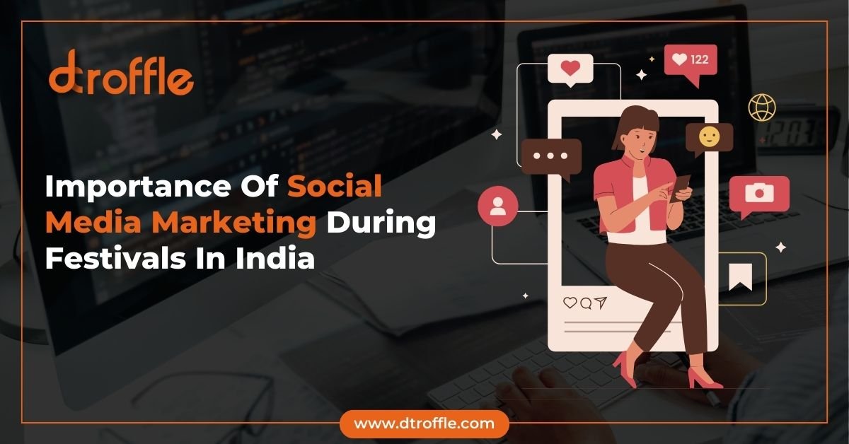 Importance Of Social Media Marketing During Festivals In India