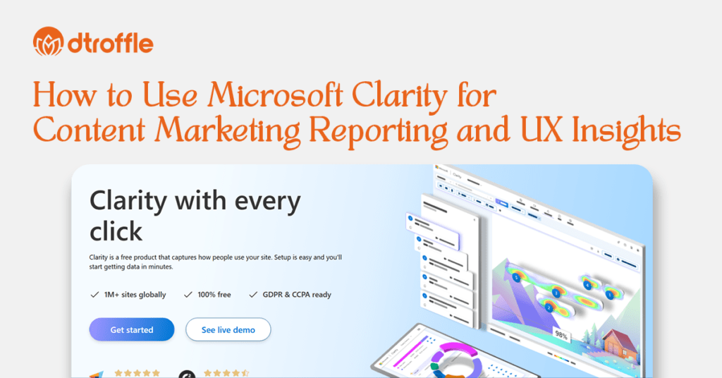 How to Use Microsoft Clarity for Content Marketing Reporting and UX Insights?