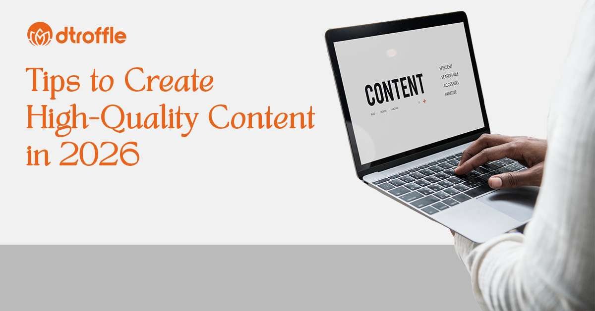Tips to Create High-Quality Content in 2026
